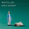 WHITE LIES - Holy Ghost